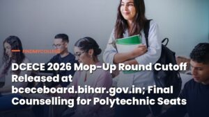 DCECE 2026 Mop-Up Round Cutoff Released at bceceboard.bihar.gov.in; Final Counselling for Polytechnic Seats