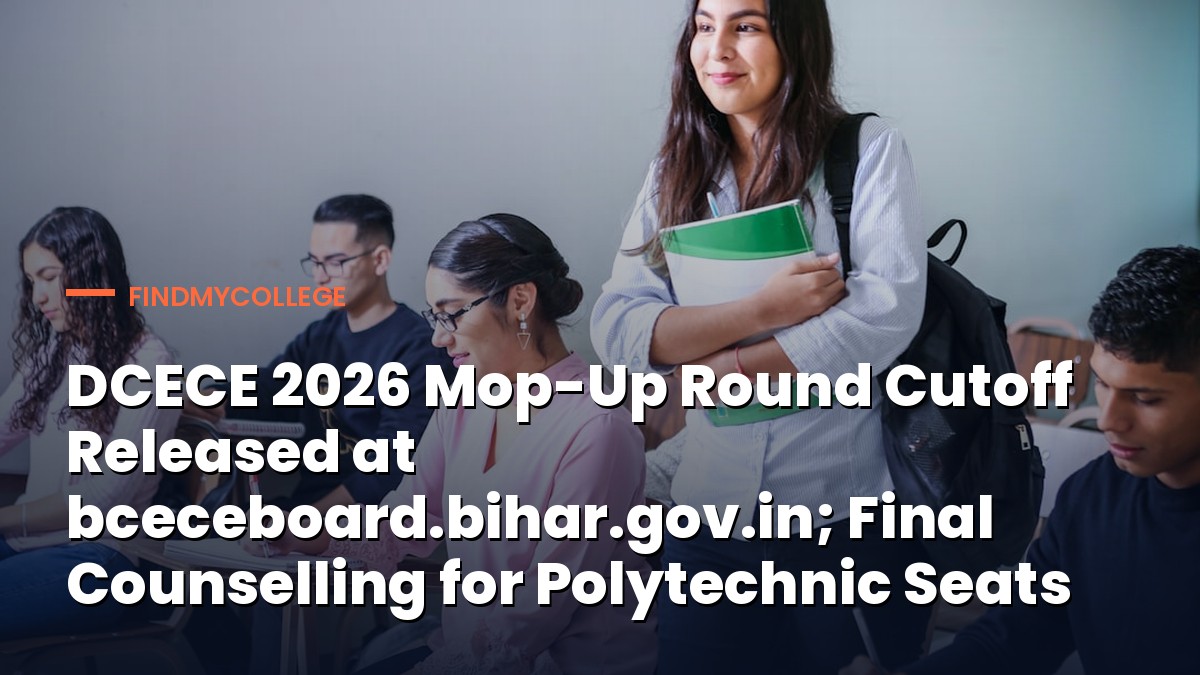 DCECE 2026 Mop-Up Round Cutoff Released at bceceboard.bihar.gov.in; Final Counselling for Polytechnic Seats