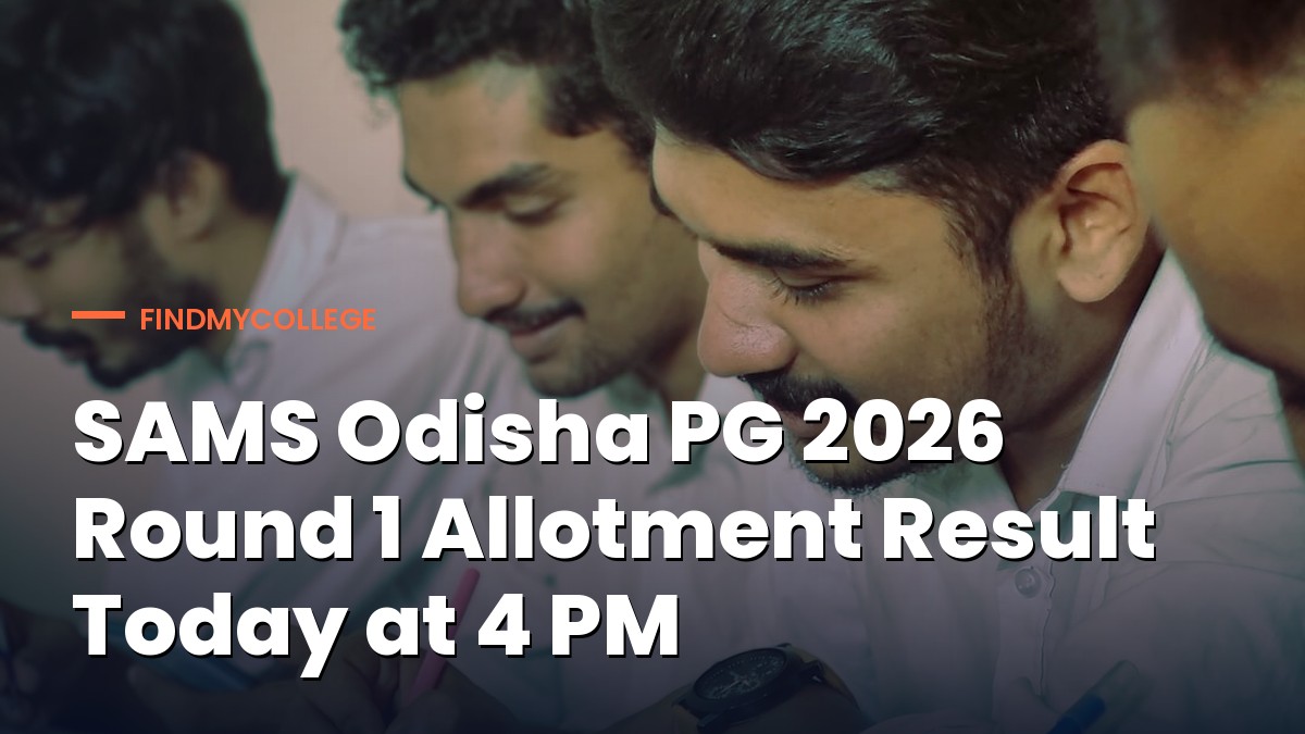 SAMS Odisha PG 2026 Round 1 Allotment Result Today at 4 PM