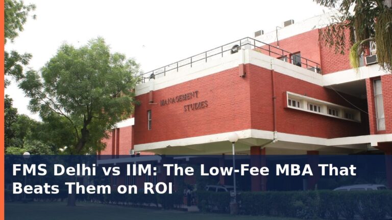 FMS Delhi vs IIM: The Low-Fee MBA That Beats Them on ROI