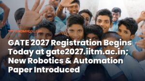 GATE 2027 Registration Begins Today (August 27): How to Register, Application Fee & More