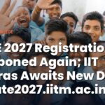 GATE 2027 Registration Postponed Again; IIT Madras Awaits New Dates at gate2027.iitm.ac.in