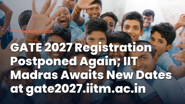 GATE 2027 Registration Postponed Again; IIT Madras Awaits New Dates at gate2027.iitm.ac.in