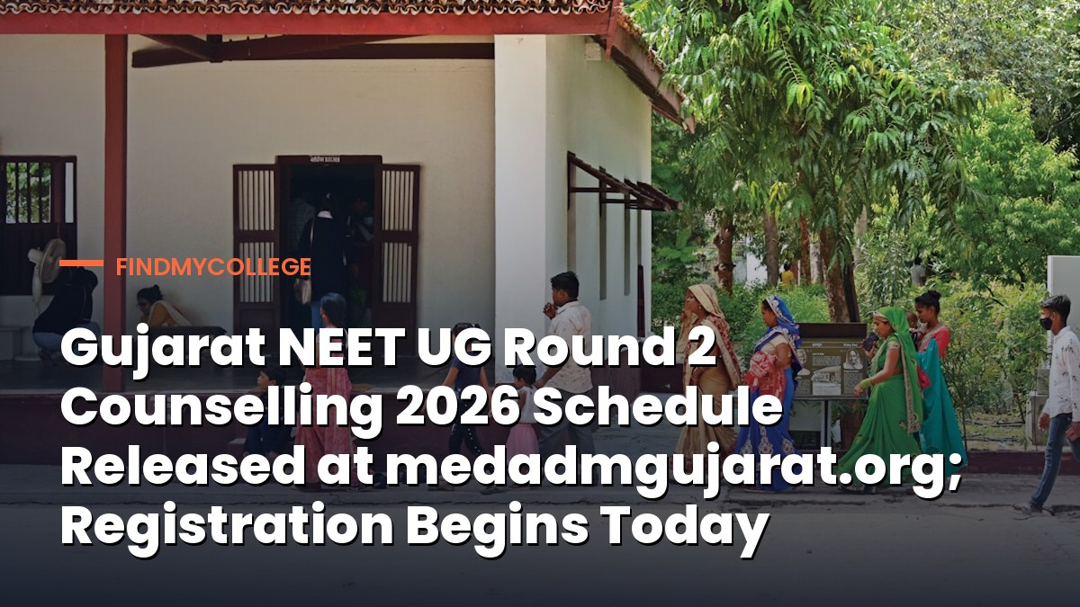 Gujarat NEET UG Round 2 Counselling 2026 Schedule Released at medadmgujarat.org; Registration Begins Today