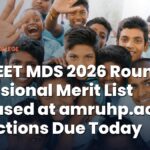 HP NEET MDS 2026 Round 1 Provisional Merit List Released; Objections Window Closed Today (27 August)