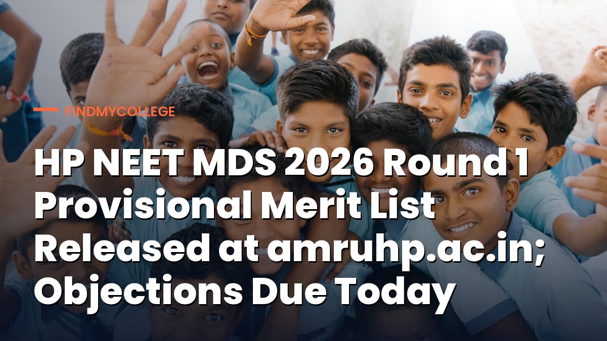 HP NEET MDS 2026 Round 1 Provisional Merit List Released at amruhp.ac.in; Objections Due Today