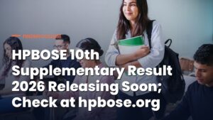 HPBOSE 10th Supplementary Result 2026 Releasing Soon; Check at hpbose.org