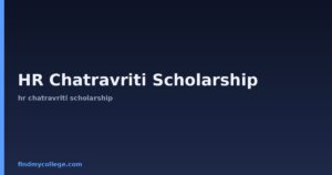 HR Chatravriti Scholarship: Amount, Eligibility & Last Date 2026