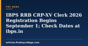 IBPS RRB CRP-XV Clerk 2026 Registration Begins September 1; Check Dates at ibps.in