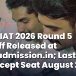IISER IAT 2026 Round 5 Cutoff Released at iiseradmission.in; Last Date to Accept Seat August 26