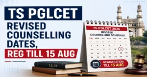 TS PGLCET 2026 Counselling Schedule Revised, Registration Extended till 15th August