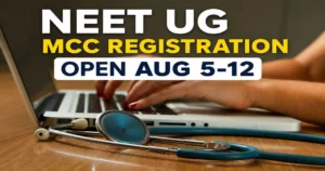 MCC NEET UG 2026 Round 1 Registrations Open from 5-12 August: Step-by-Step Guide to Apply