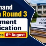 Jharkhand BTech Round 3 Document Verification Closing Tomorrow (6th August)