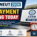 CSAB NEUT 2026 Round 1 Fee Payment and Willingness Closes Today (6 Aug, 5 PM): Direct Links to Apply Here
