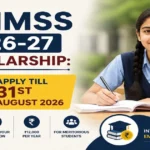 Applications for NMMSS Scholarship 2026-27 Open Till 31st August: Check How to Apply, Eligibility, Benefits, New Rules