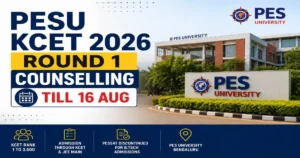 PESU KCET 2026 Counselling: First Round on August 16 for Ranks 1-3,500 at Ring Road Campus