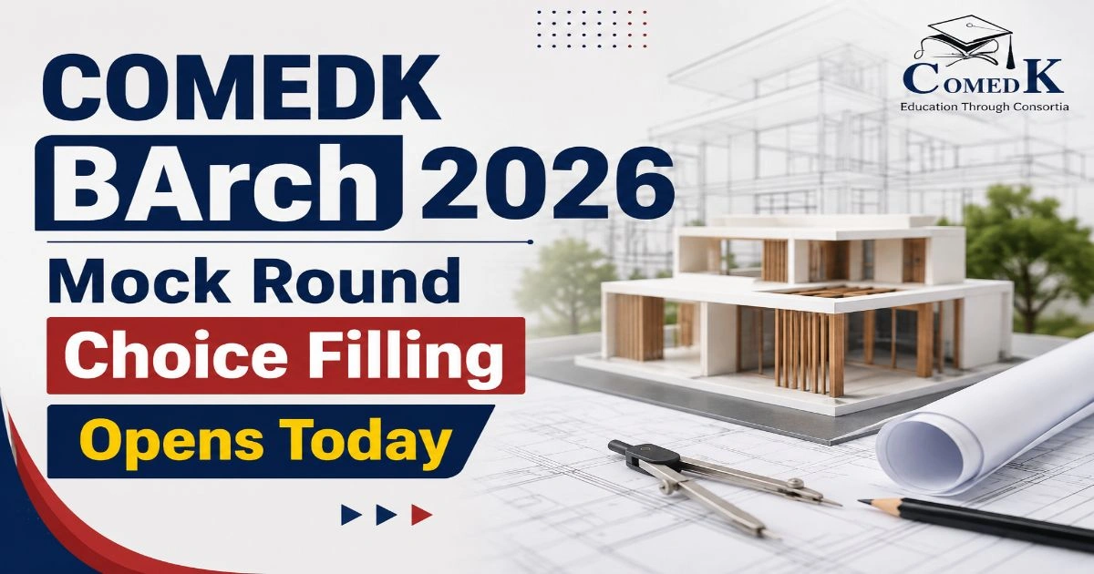 COMEDK BArch 2026 Mock Round Choice Filling Opens Today