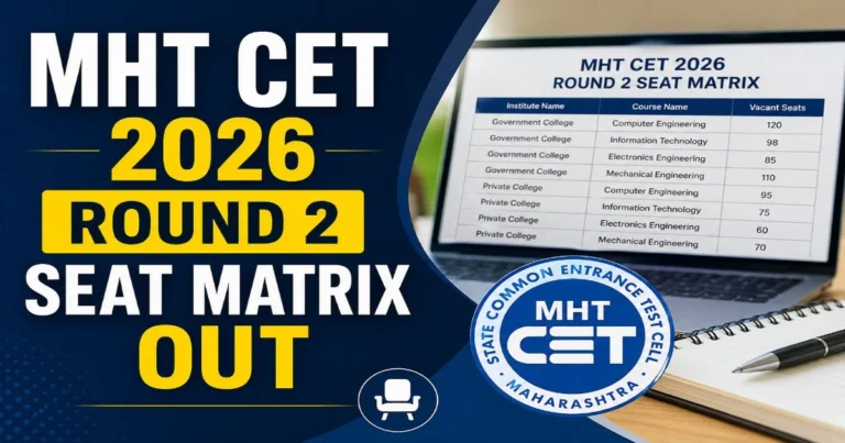 MHT CET 2026 Round 2 Choice Filling & Seat Matrix out