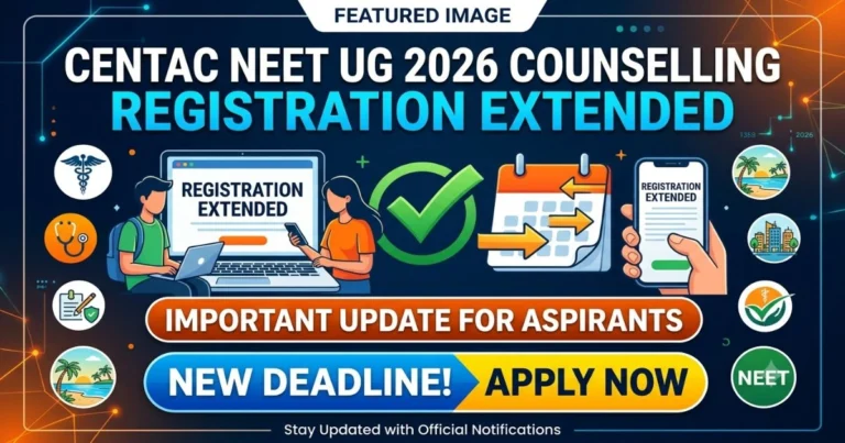 CENTAC NEET UG 2026 Counselling Registration Extended