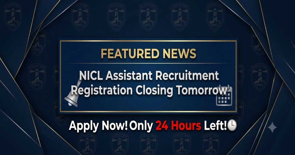 NICL Assistant Recruitment Registrations Closing Tomorrow