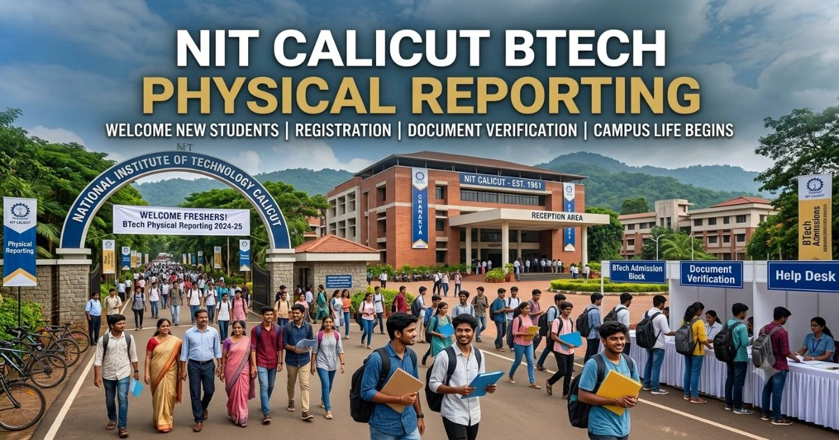 NIT Calicut BTech Physical Reporting from 13 Aug