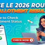 BCECE LE 2026 Round 2 Seat Allotment Result & Cutoffs Released: Check Opening and Closing Ranks