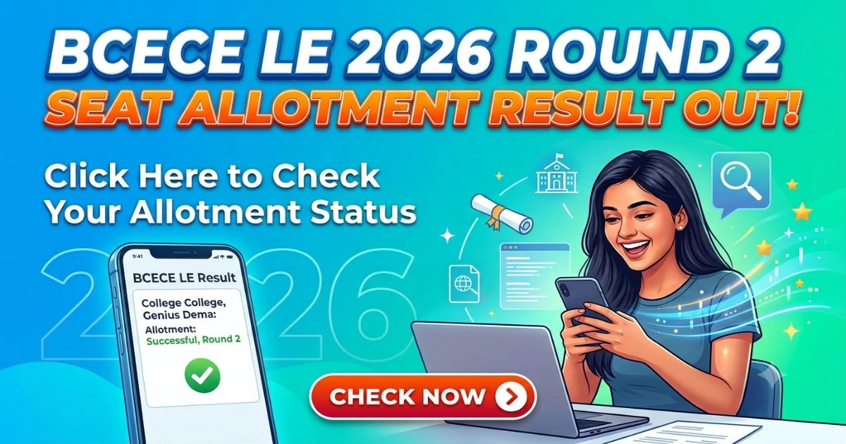 BCECE LE 2026 Round 2 Results and Cutoffs