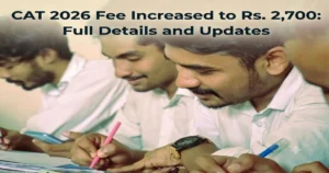 CAT 2026 Registration Fee Hiked to ₹2,700: Check Category-wise Fee, Reasons for the Hike & More