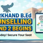 Jharkhand BEd Counselling 2026 Round 2 Registration Begins; Last Date August 11 at bed.jceceb.org.in