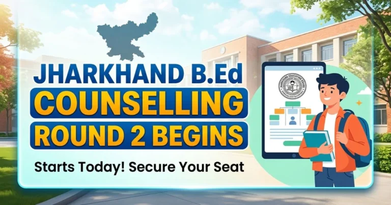 Jharkhand BEd Counselling Round 2 Begins