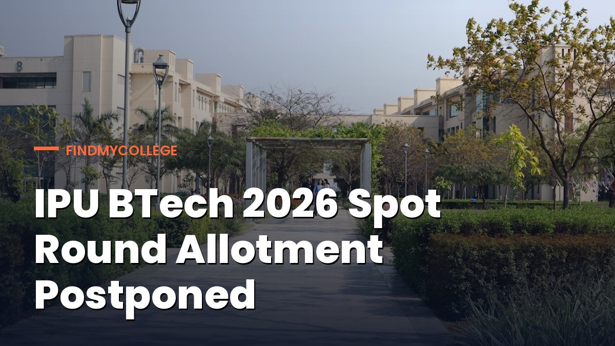 IPU BTech 2026 Spot Round Allotment Postponed