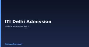 ITI Delhi Admission: Dates, Eligibility & Application 2026