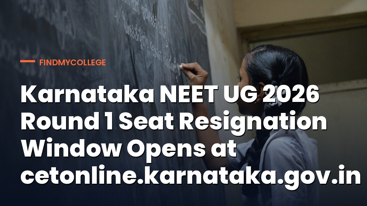 Karnataka NEET UG 2026 Round 1 Seat Resignation Window Opens at cetonline.karnataka.gov.in