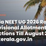 Kerala NEET UG 2026 Round 1 Provisional Allotment Out; Objections Till August 26: Check Full Schedule, How to Raise Objections & More
