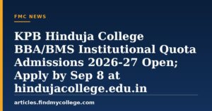 KPB Hinduja College BBA/BMS Institutional Quota Admissions 2026-27 Open; Apply by Sep 8