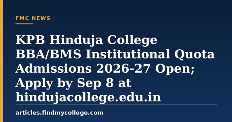 KPB Hinduja College BBA/BMS Institutional Quota Admissions 2026-27 Open; Apply by Sep 8 at hindujacollege.edu.in