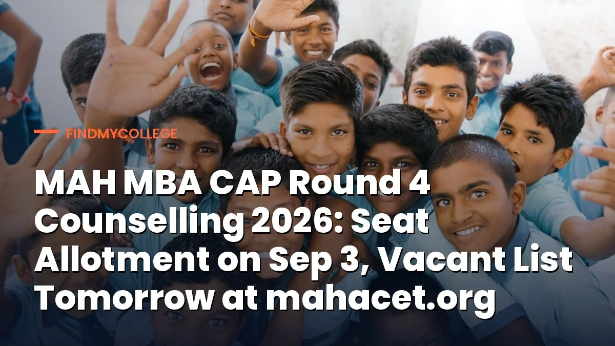 MAH MBA CAP Round 4 Counselling 2026: Seat Allotment on Sep 3, Vacant List Tomorrow at mahacet.org