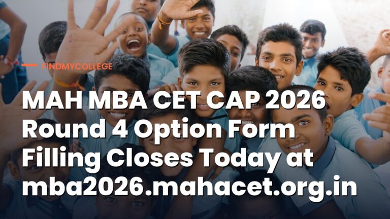 MAH MBA CET CAP 2026 Round 4 Option Form Filling Closes Today at mba2026.mahacet.org.in