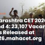 Maharashtra CET 2026 Round 4 Vacant Seat Matrix: 23,107 Seats Released