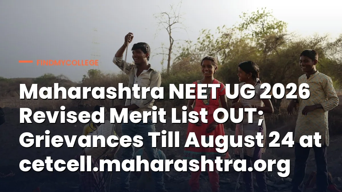 Maharashtra NEET UG 2026 Revised Merit List OUT; Grievances Till August 24 at cetcell.maharashtra.org