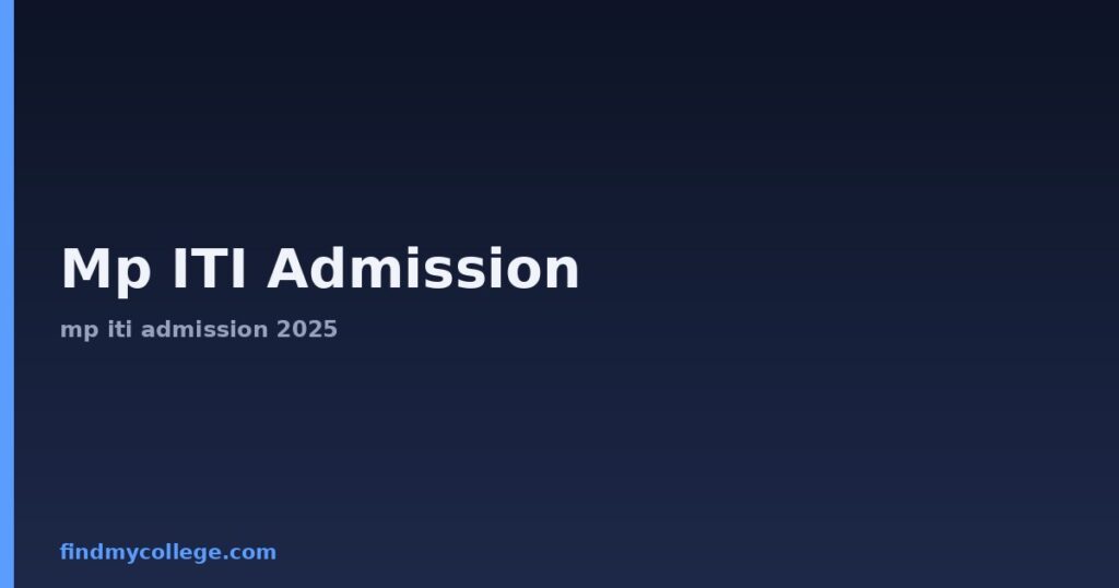 Mp ITI Admission: Dates, Eligibility & Application 2026