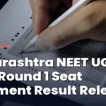 Maharashtra NEET UG 2026 Round 1 Seat Allotment Result Released: How to Download, Next Steps & More