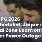 NEET PG 2026 Rescheduled: Jaipur iON Digital Zone Exam on Sept 5 After Power Outage