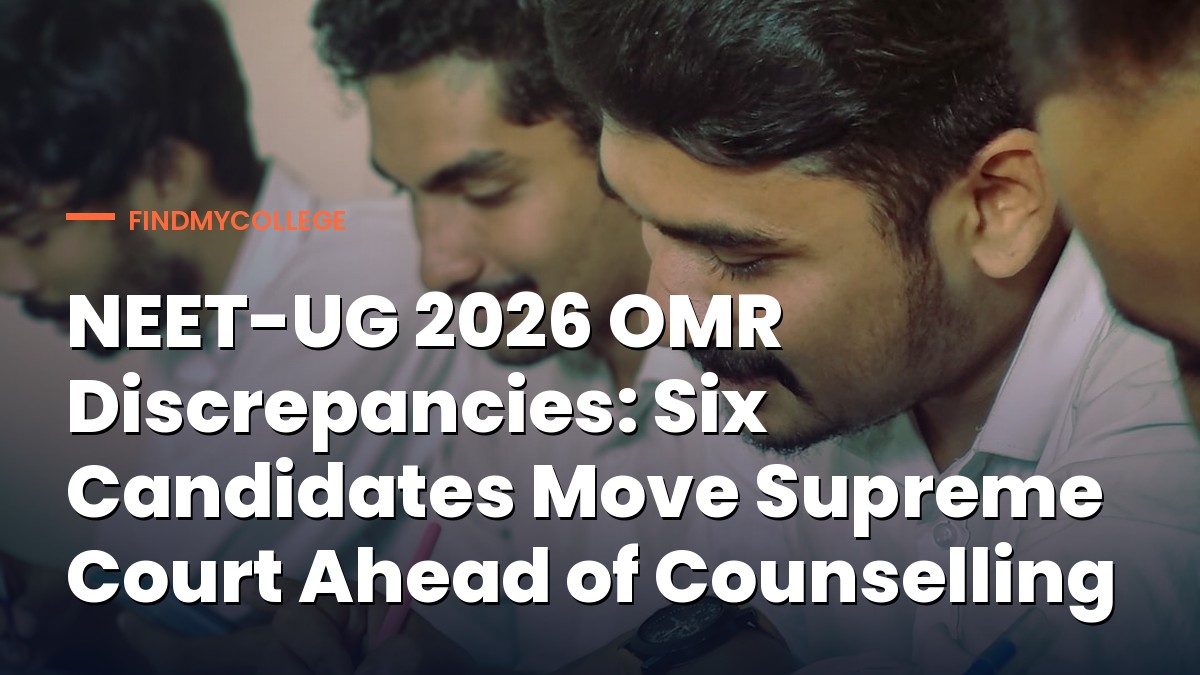 NEET-UG 2026 OMR Discrepancies: Six Candidates Move Supreme Court Ahead of Counselling
