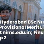 NIMS Hyderabad BSc Nursing 2026 Provisional Merit List Out (August 31): Check Complete Schedule, Next Steps & More