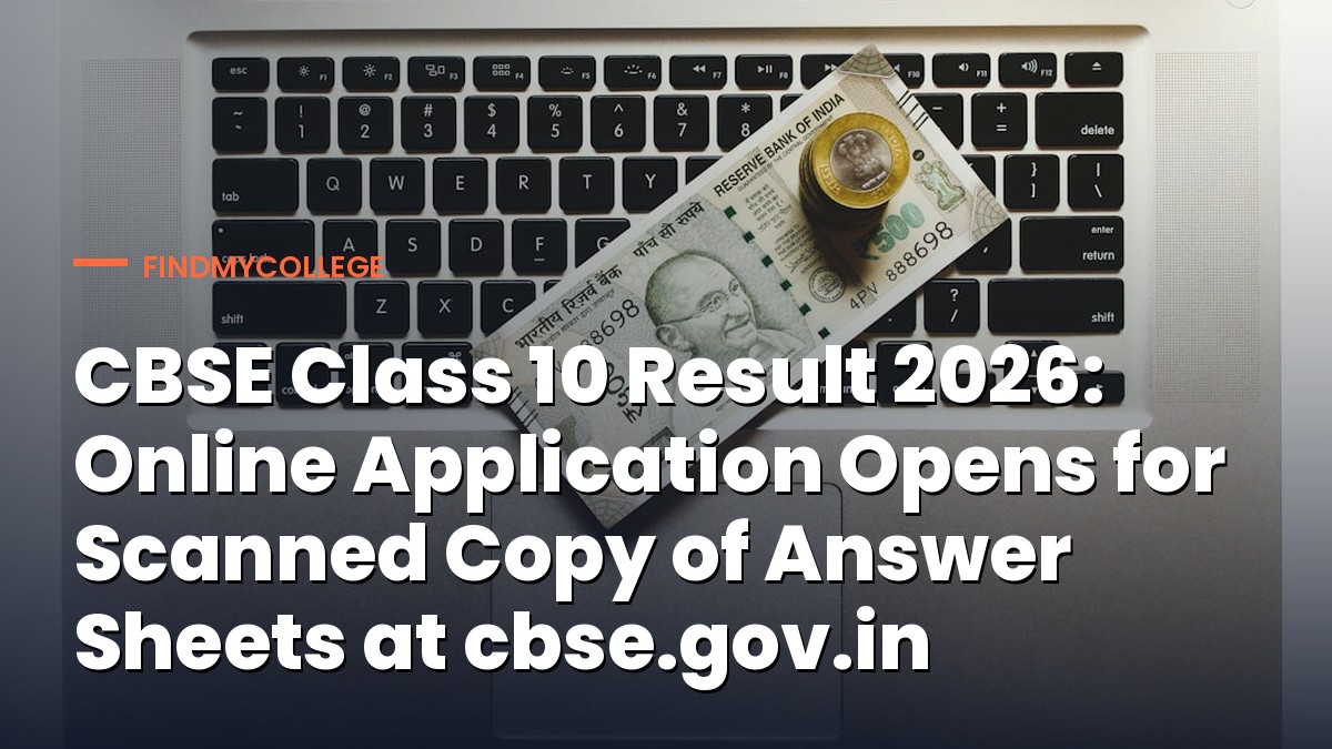 CBSE Class 10 Result 2026: Online Application Opens for Scanned Copy of Answer Sheets at cbse.gov.in