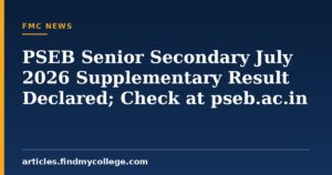 PSEB Senior Secondary July 2026 Supplementary Result Declared: Key Dates, How to Check Results & More