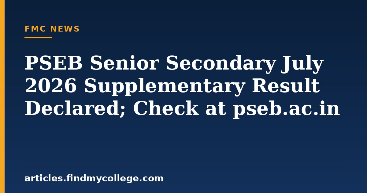 PSEB Senior Secondary July 2026 Supplementary Result Declared; Check at pseb.ac.in