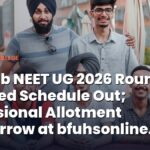 Punjab NEET UG 2026 Round 1 Revised Schedule Out; Provisional Allotment Tomorrow (27 August): Check Latest Dates Here