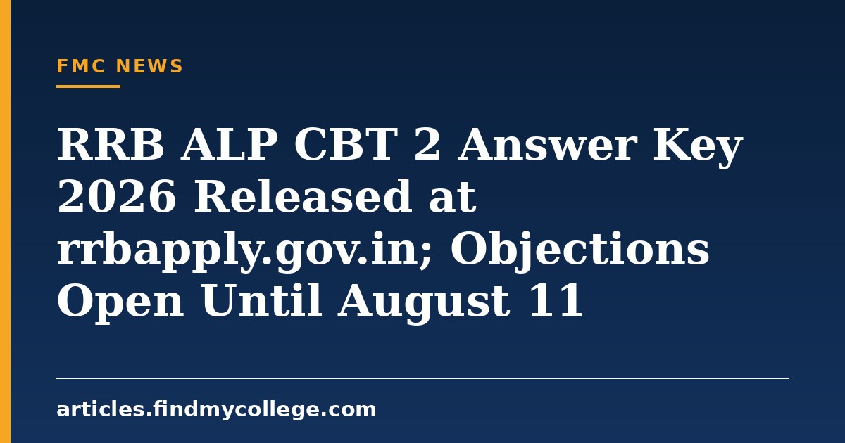 RRB ALP CBT 2 Answer Key 2026 Released at rrbapply.gov.in; Objections Open Until August 11